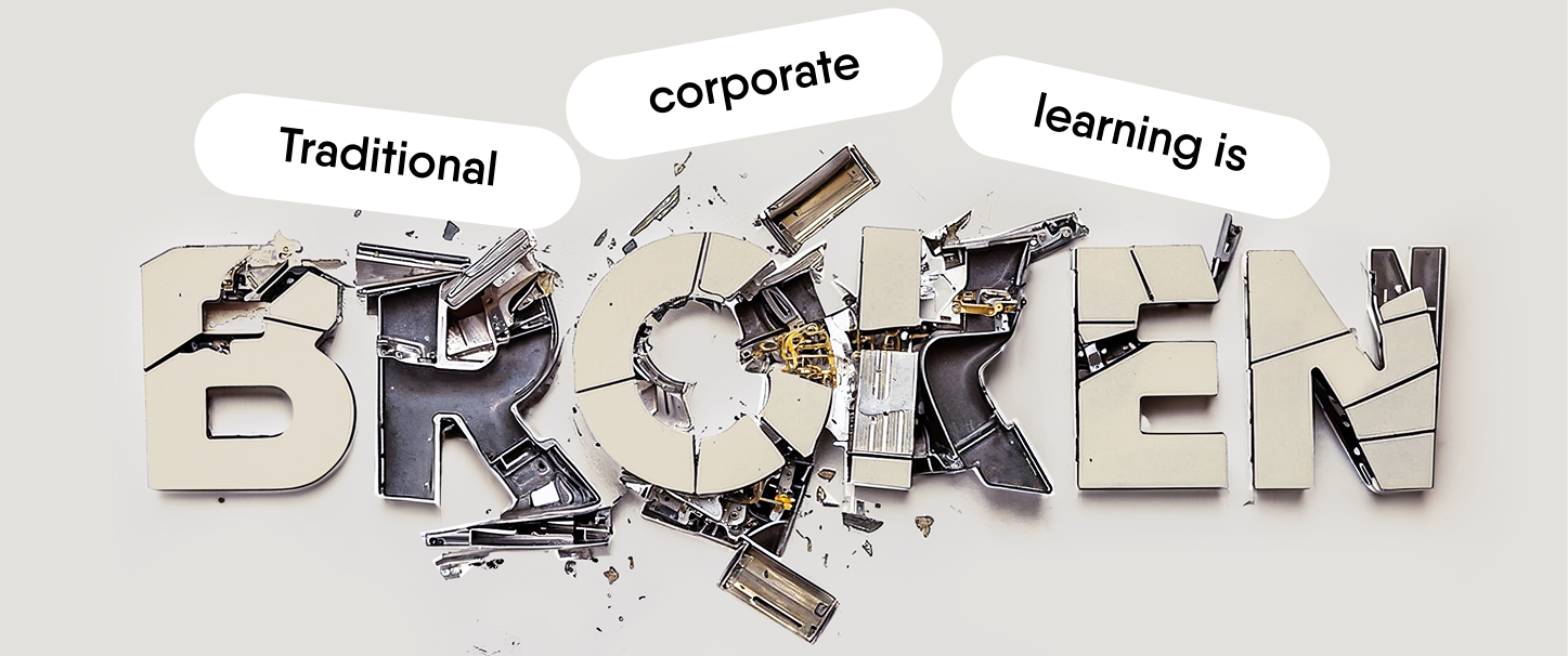 Traditional e-learning is broken